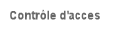 Contr�le d'acces