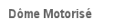 D�me Motoris�