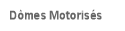 D�mes Motoris�s